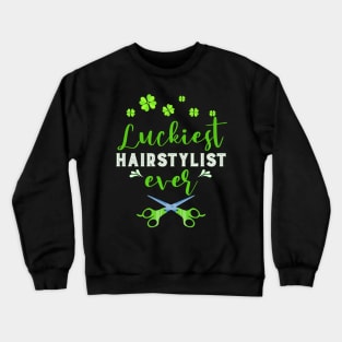 Luckiest Hairstylist Ever St. Patrick's Day Crewneck Sweatshirt